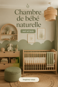 Chambre de bébé naturelle avec des éléments en bois et des touches de vert apaisantes.
