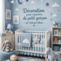 Chambre de bébé garçon décorée en bleu avec des motifs doux et accueillants.