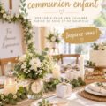 Décoration chaleureuse pour la communion d'un enfant, incluant des éléments floraux et une belle table dressée.